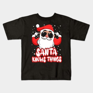 Santa Knows Things Kids T-Shirt